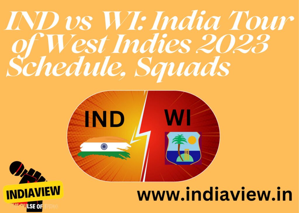 IND vs WI India Tour of West Indies 2023 Schedule, Squads